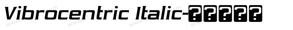 Vibrocentric Italic字体转换